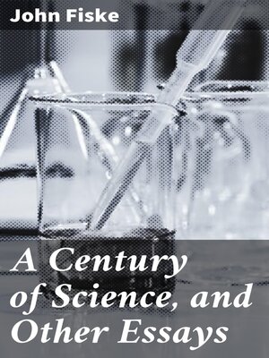 cover image of A Century of Science, and Other Essays